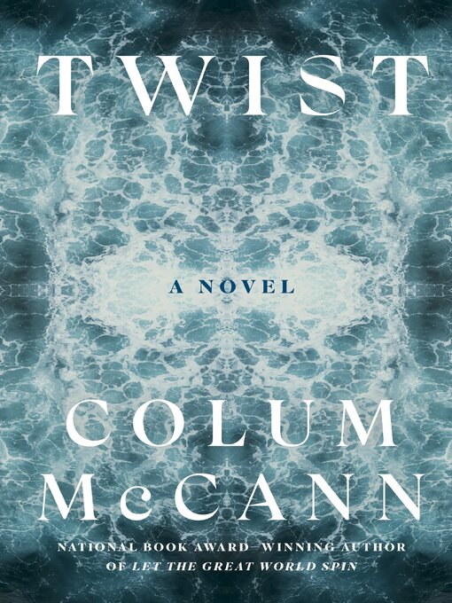 Title details for Twist by Colum McCann - Wait list